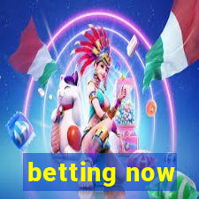 betting now